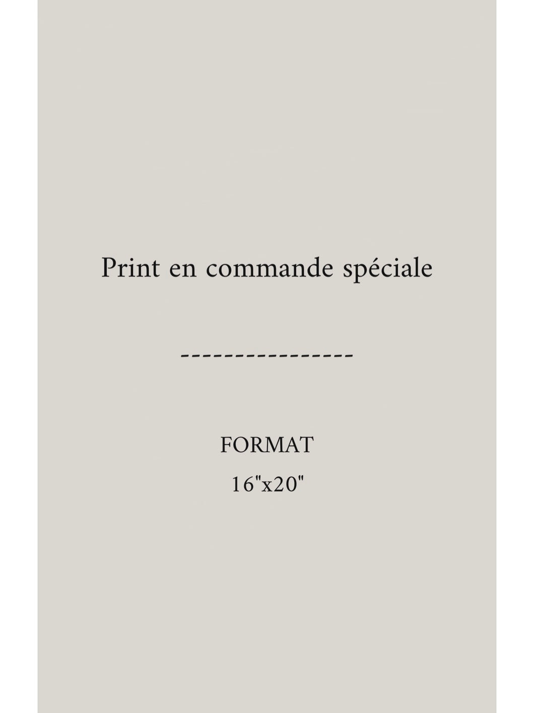 PRINT en Commande spéciale-16”x20”