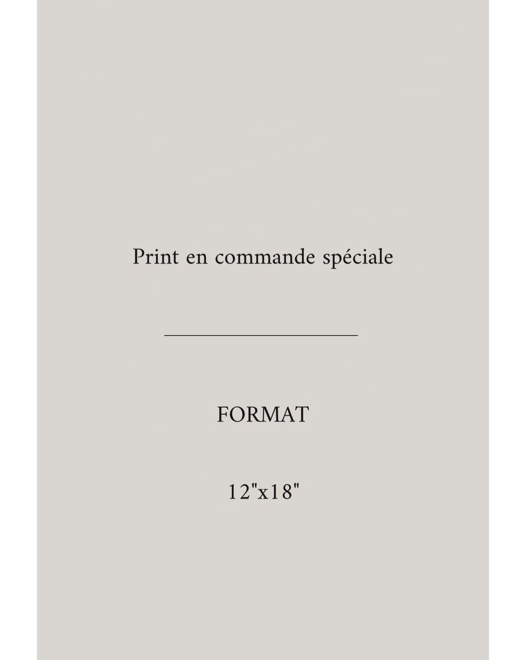 PRINT en Commande spéciale-12”x18”