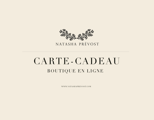 Virtual Gift Card - Natasha Prévost Online Store
